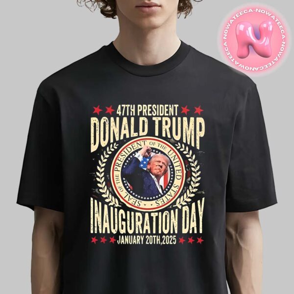 Official Donald Trump Inauguration Day January 20th 2025 47th Us President Unisex T-Shirt