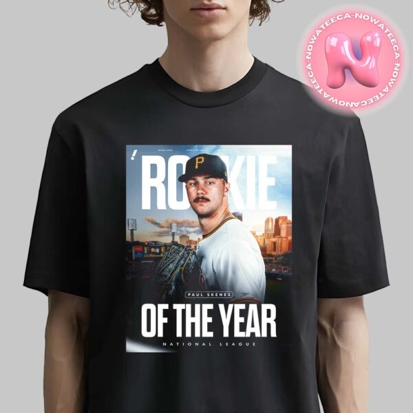 Paul Skenes From Pittsburgh Pirates Adds An NL Rookie Of The Year Award To His Elite Run MLB Unisex T-Shirt