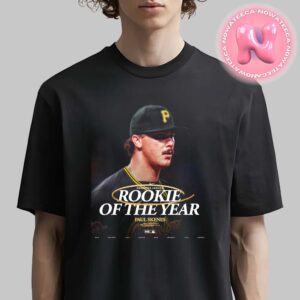 Paul Skenes From Pittsburgh Pirates Is The 2024 NL Rookie Of The Year MLB Unisex T-Shirt