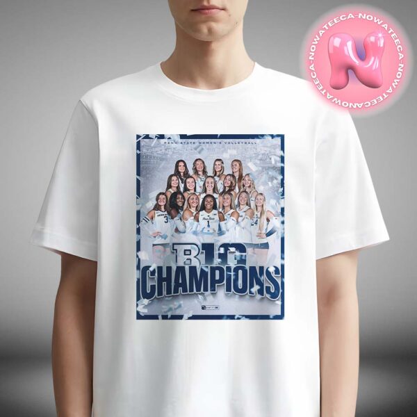 Penn State Women’s Volleyball Has Been Winner The Big 10 Voleyball Champions NCAA Unisex T-Shirt