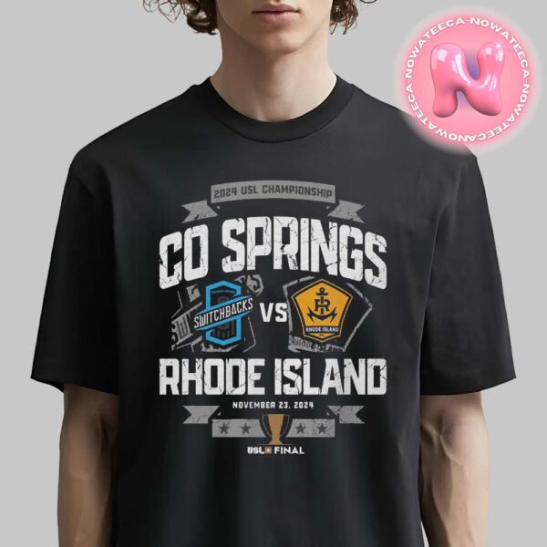 Rhode Island FC Vs Colorado Springs Switchbacks FC Matchup 2024 USL Championship On November 23th 2024 USL Final Unisex T-Shirt