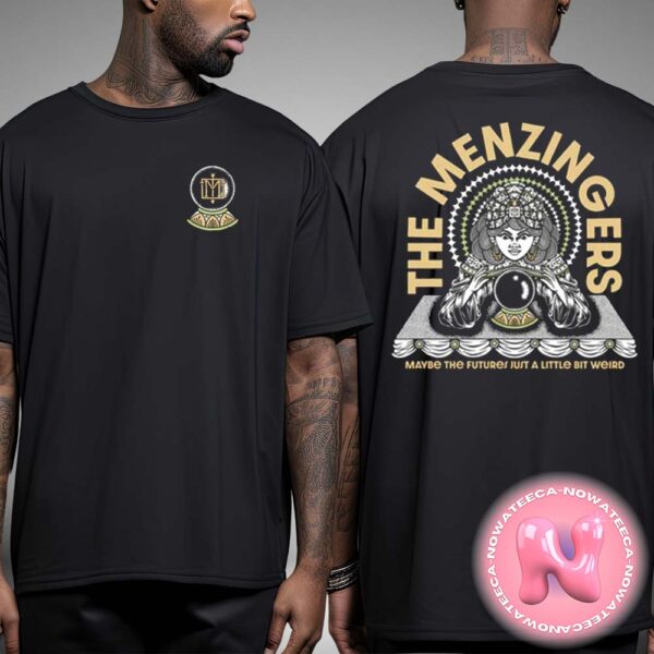 The Menzingers Fortune Teller Tee May Be Future Just A Litte Bit Weird Two Sides Unisex T-Shirt