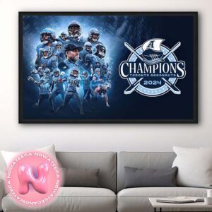 Toronto Argonauts Are 2024 Greay Cup Champions NFL Home Decor Poster Canvas