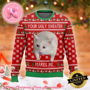 Your Ugly Sweater Makes Me… Christmas Ugly Christmas Sweater Gift For Holiday