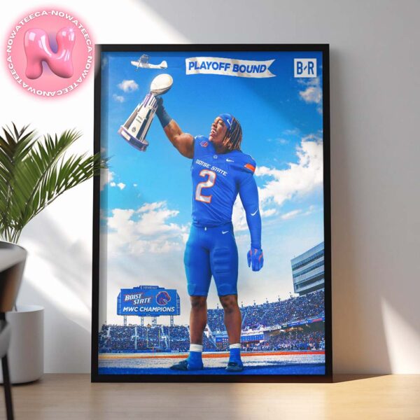 Ashton Jeanty Leads The Boise State Broncos To The Boise State MWC Champions 2024 NFL Playoffs Home Decor Poster Canvas