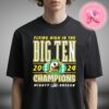 Big Ten Football Champions 2024 Fighting Ducks Oregon Ducks 2024 NCAA Division Unisex T-Shirt