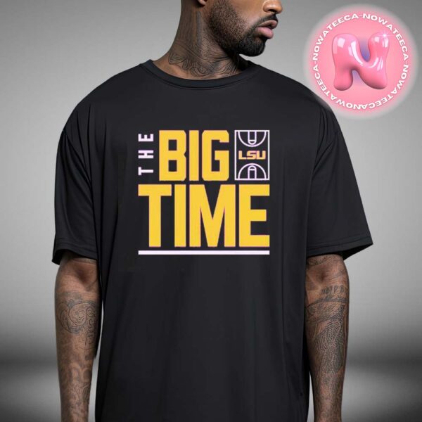 Lsu Tigers Vs Florida State Basketball The Big Time Games NFL Unisex T-Shirt