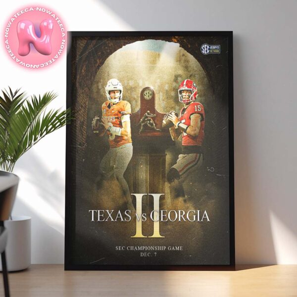 Official Texas Longhorns Vs Georgia Bulldogs 2024 SEC Championship Game Round 2 NFL Home Decor Poster Canvas