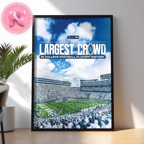 Penn State Nittany Lions Vs SMU Mustangs Matchup On December 21th 2024 106-103 In Attendance Largest Crowd In College Football Playoff History NCAA Home Decor Poster Canvas