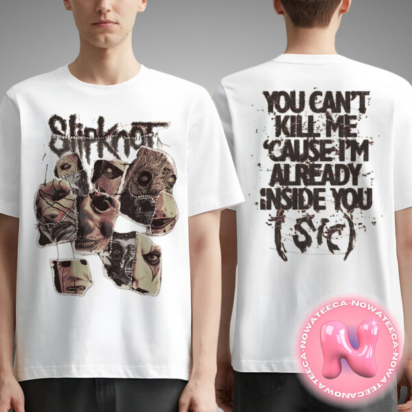 Slipknot You Cant Kill Me Two Sides Unisex T-Shirt