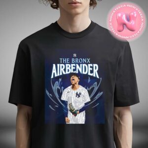 The Airbender Has Arrived In The Bronx New York Yankees MLB Season Unisex T-Shirt