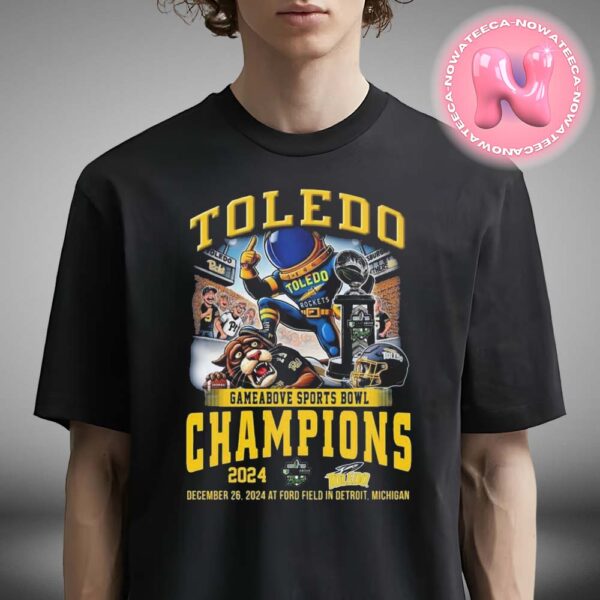 Toledo Rockets Gameabove Bowl Champions 2024 Celebrating NCAA Division Unisex T-Shirt