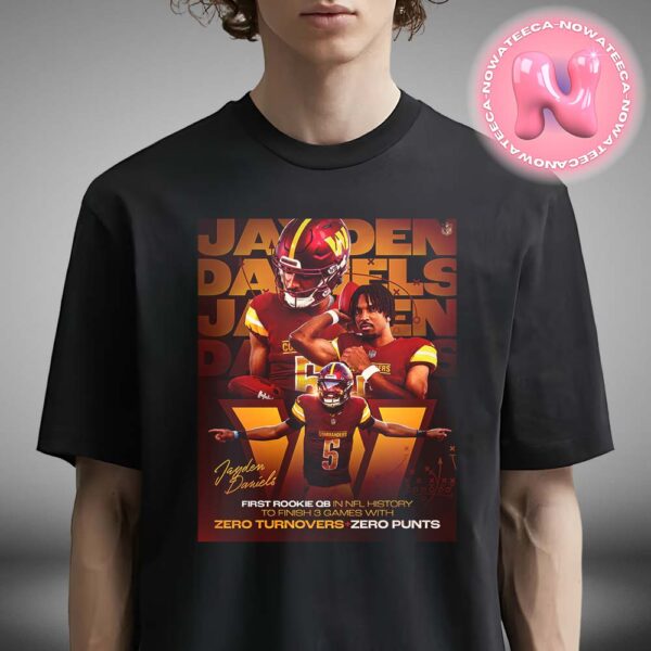 Jayden Daniels From Washington Commanders Is The First Rookie QB In NFL History To Finish 3 Games With Zero Turnovers And Zero Punts Unisex T-Shirt