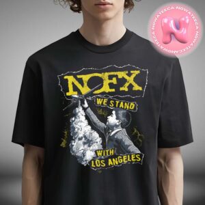 NOFX Fire Relief We Stand With Los Angeles Unisex T-Shirt