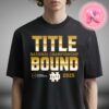 Notre Dame Fighting Irish College Football Playoff 2025 National Championship Game A-Town Bound NCAA Unisex T-Shirt