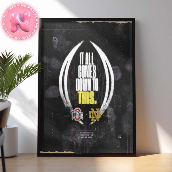 Notre Dame Fighting Irish Vs Ohio State Buckeyes 2025 National Championship Matchups CFB Playoffs At Mercedes Benz Stadium In Atlanta Geogia Home Decor Poster Canvas