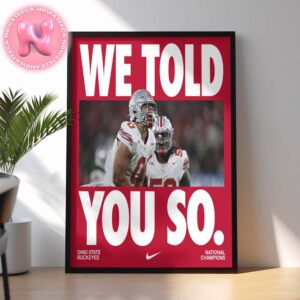 Ohio State Buckeyes Football Nike Tribute 2024 2025 National Champions We Told You So Home Decor Poster Canvas