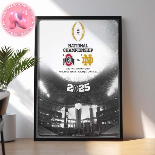 Ohio State Buckeyes Vs Notre Dame Fighting Irish Matchup 2025 College Football Championship Finals CFB Playoffs NCAA Division At Mercedes Benz Stadium In Atlanta GA Home Decor Poster Canvas