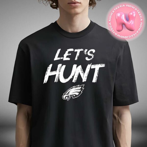 Philadelphia Eagles Black Let’s Hunt NFL Season Unisex T-Shirt