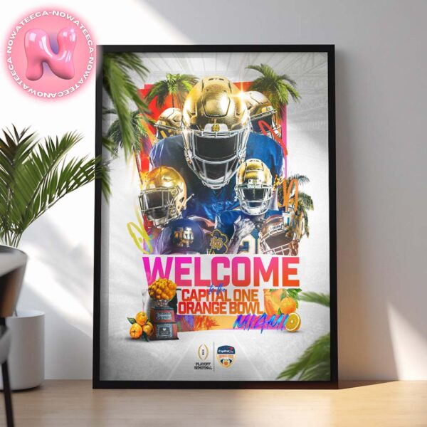 Welcome To The Capital One Orange Bowl Notre Dame Fighting Irish Vs Penn State Nittany Lions Matchup 2024 NCAA Division Home Decor Poster Canvas