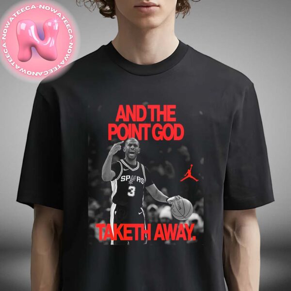 Jordan x Chris Paul And The Point God Taketh Away San Antonio Spurs 2025 NBA Season Unisex T-Shirt