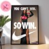 Nike x Caitlin Clark You Can’t Win So Win New Song For The Super Bowl LIX 2024-2025 Season Home Decor Poster Canvas