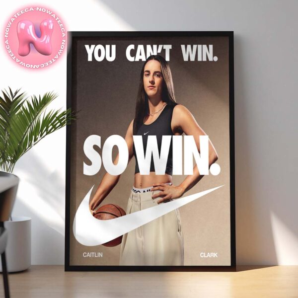 Nike x Caitlin Clark You Can’t Win So Win New Song For The Super Bowl LIX 2024-2025 Season Home Decor Poster Canvas